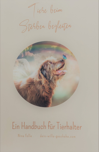 [NaHuKaFolle1] Nina Folle: Tiere beim Sterben begleiten. Ein Handbuch für Tierhalter - Buch - Softcover